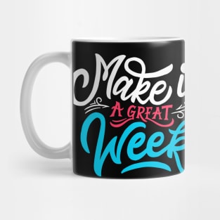 Make it a great week Mug